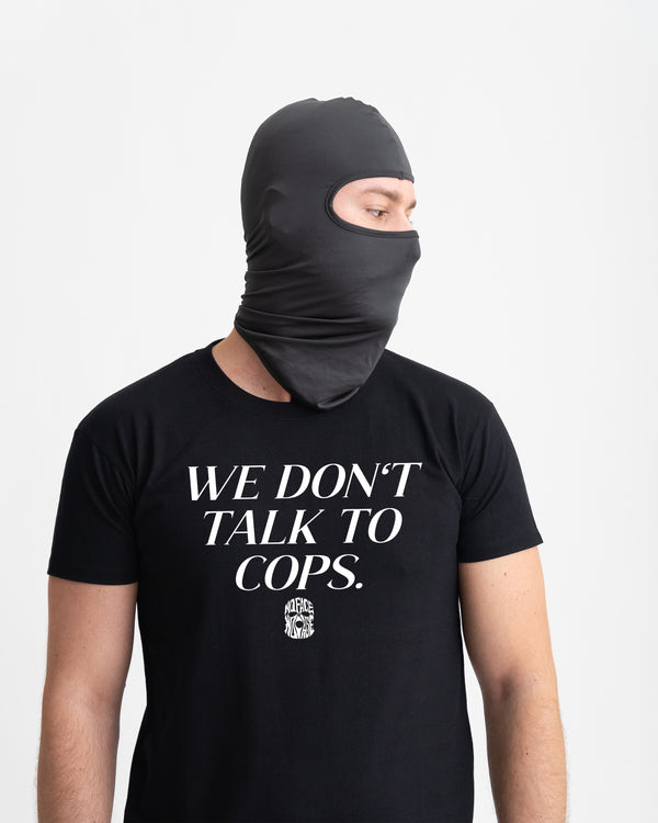 WE DON'T TALK TO COPS SHIRT BLACK